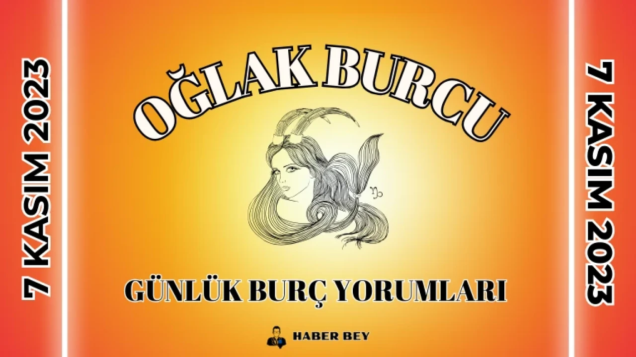 Günlük Burç Yorumları 7 Kasım 2023 Salı , Oğlak Burcu Günlük Burç Yorumunuzu Okudunuz mu? Oğlak Burcu Kadını – Oğlak Erkeği günlük Burç Yorumları