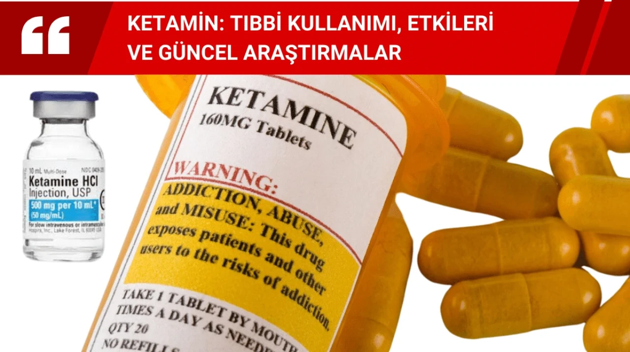 Ketamin: Tıbbi Kullanımı, Etkileri ve Güncel Araştırmalar hakkında herşey..