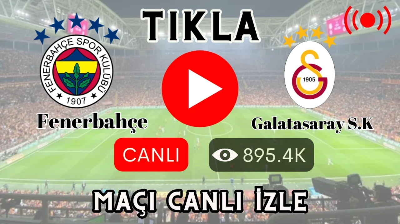 Fenerbahçe Galatasaray maçını şifresiz izle, kesintisiz, canlı izle