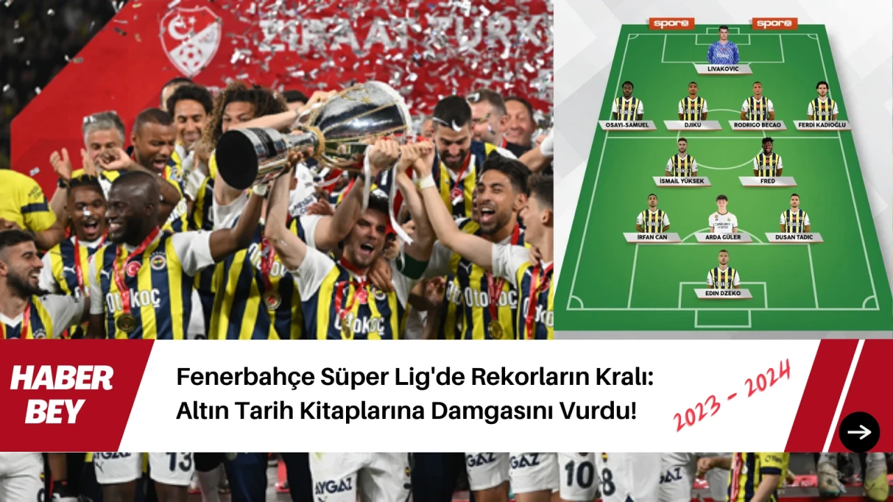 Fenerbahçe Süper Lig'de Rekorların Kralı: Altın Tarih Kitaplarına Damgasını Vurdu!