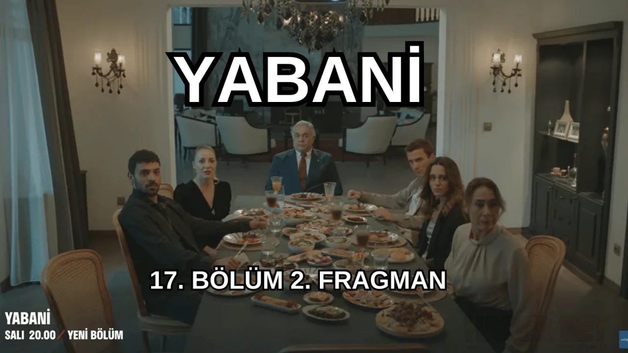 Yabani 17. Bölüm 2. Fragmanı Kan bağı mı yoksa can bağı mı?