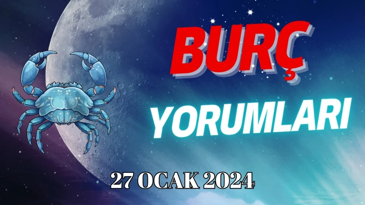 Yengeç Burcu Günlük Burç Yorumuna Göre 27 Ocak Cumartesi Günün Nasıl Geçecek?