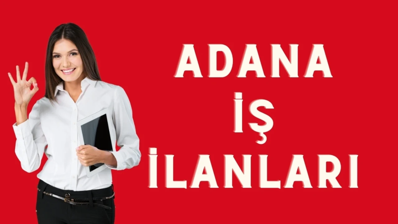 Adana İş ilanları: Eleman Aranıyor