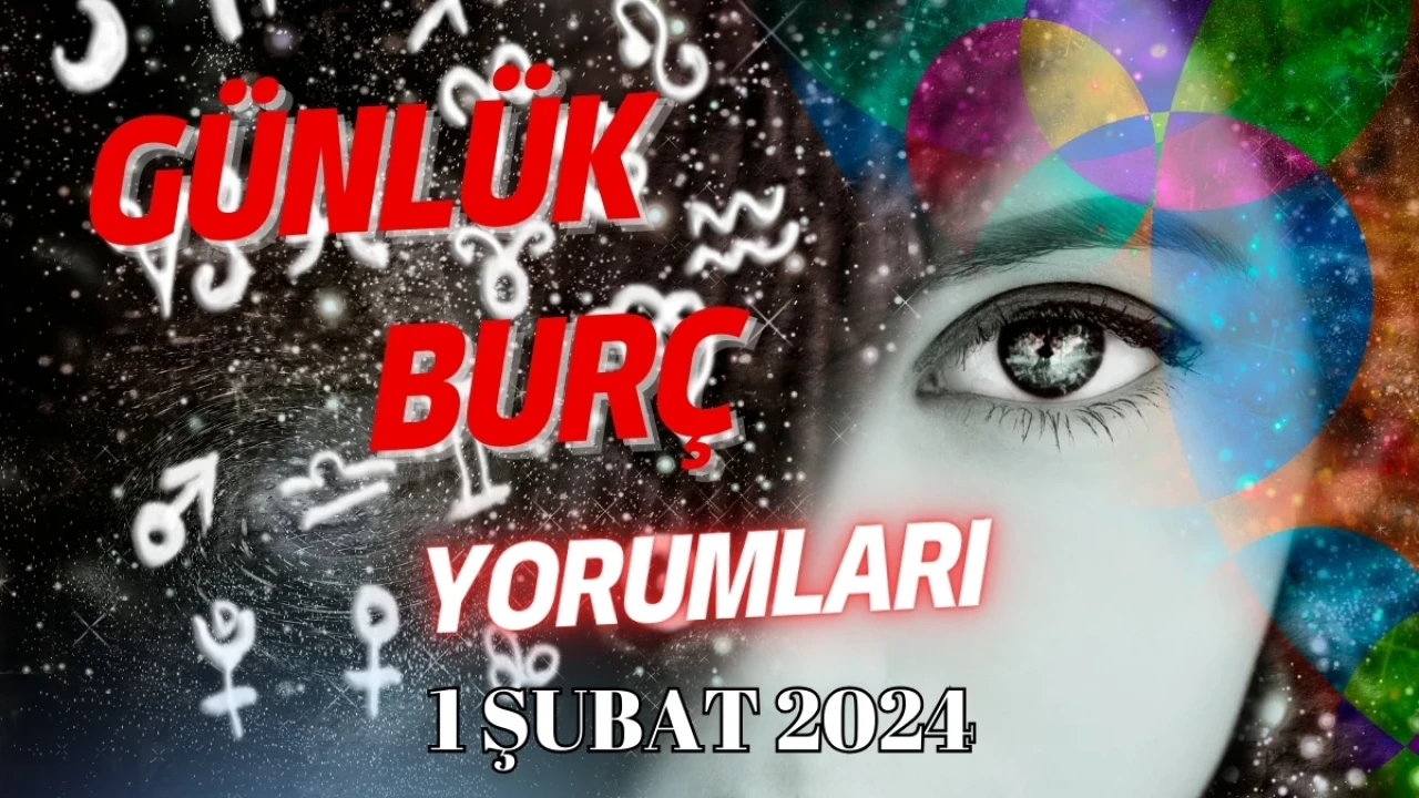 Günlük Burç Yorumları 1 Şubat 2024