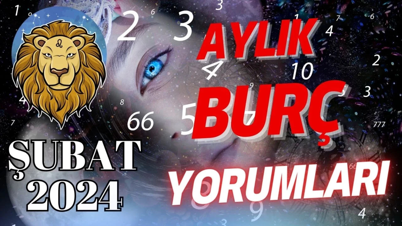 Aslan burcu Aylık Burç Yorumları Şubat 2024