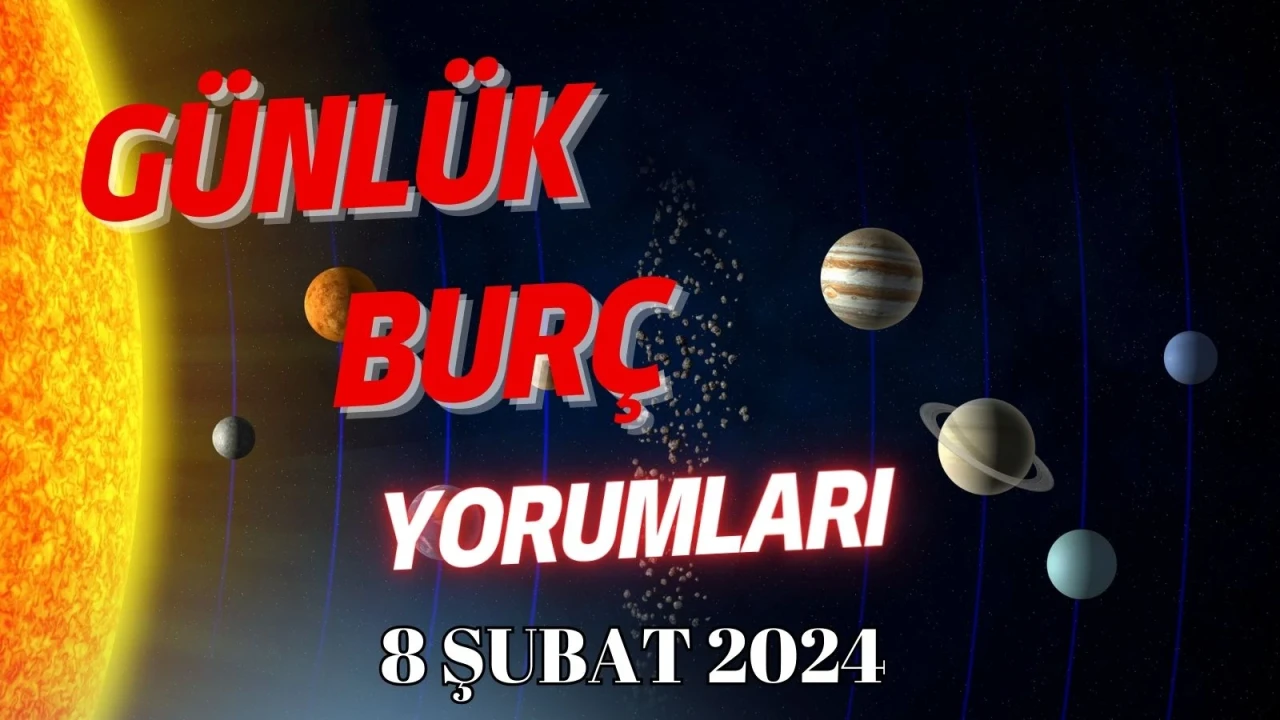 Günlük Burç Yorumları: 8 Şubat 2024 Persembe