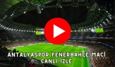 Antalyaspor Fenerbahçe Maci Canlı İzle! Sifresiz İzle İnat TV, Taraftarium, Selçuksports, Justin TV, Taraftarium24! Antalyaspor Fenerbahçe maçı ne zaman saat kaçta, hangi kanalda?