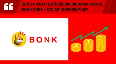 Son 24 Saatte Büyük Bir Sıçrama Yapan BONK Coin: 1 Doları Görebilir mi?