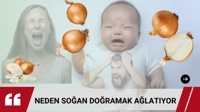 Neden soğan doğramak ağlatıyor?