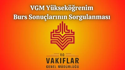 VGM Yükseköğrenim Burs Sonuçlarının Sorgulanması