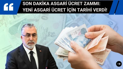 SON DAKİKA ASGARİ ÜCRET ZAMMI: Yeni asgari ücret için tarihi verdi!