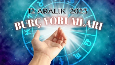 12 Aralık 2023 Günlük Burç Yorumları: Astroloji Size Ne söylüyor?