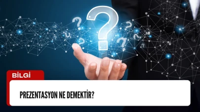 Prezentasyon ne demektir? Anlamı Nedir?