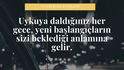 İyi Geceler Mesajı: Sevgiliye Duygusal Romantik İyi Geceler Mesajları