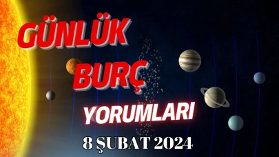 Günlük Burç Yorumları 8 Şubat 2024