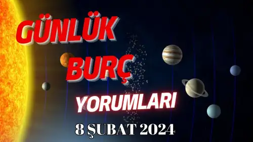 Günlük Burç Yorumları 8 Şubat 2024