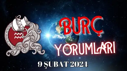 9 Şubat Kova Burcu: Günlük Burç Yorumu