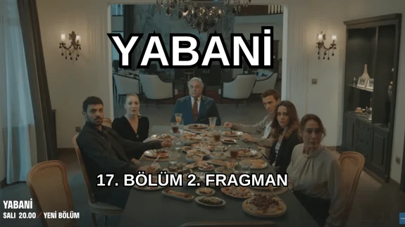 Yabani 17. Bölüm 2. Fragmanı