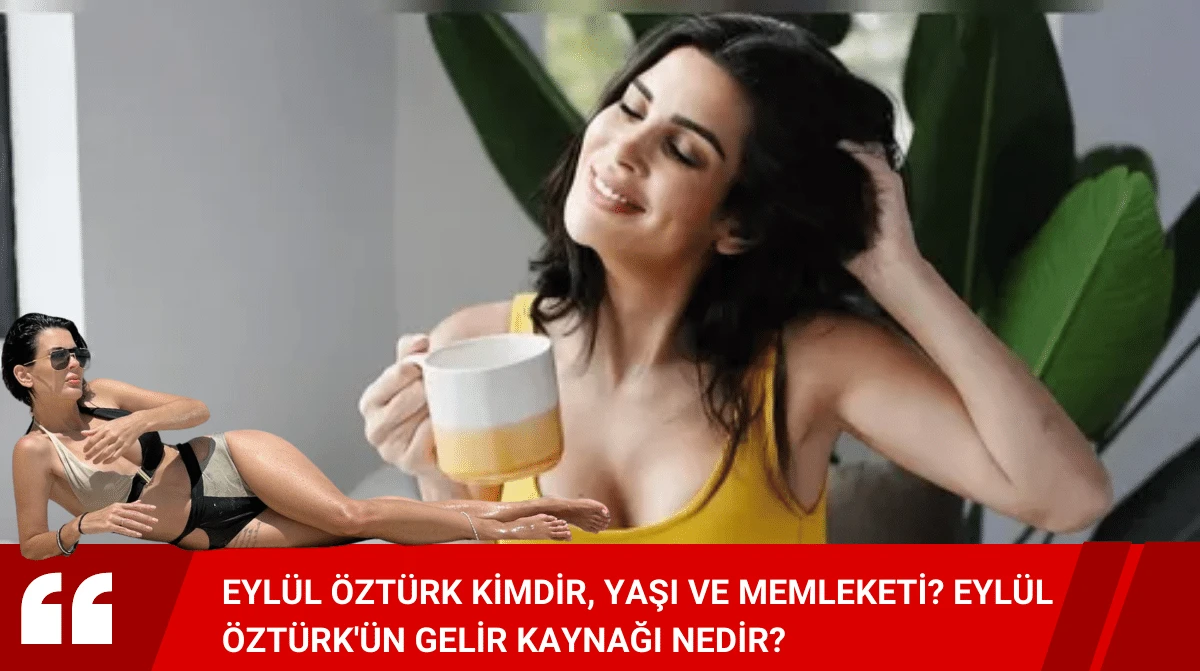 Eylül Öztürk kimdir, yaşı ve memleketi? Eylül Öztürk'ün gelir kaynağı nedir?