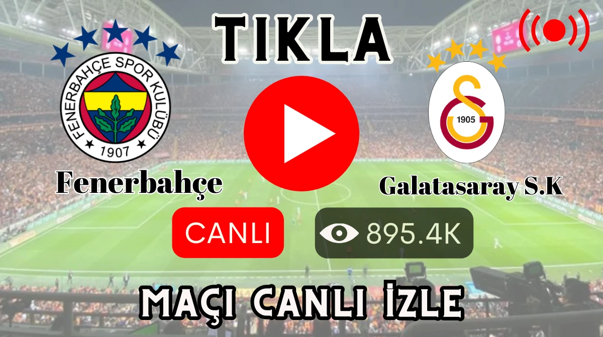 Fenerbahçe Galatasaray Maçı: Canlı Şifresiz İZLE