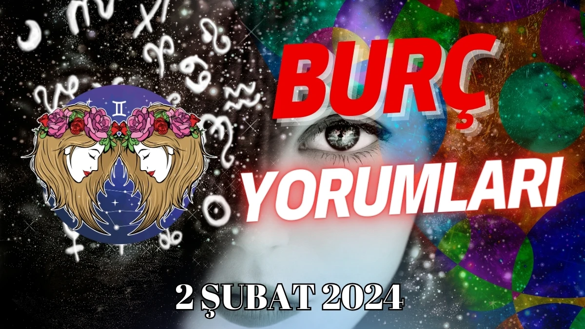 İkizler Burcu Günlük Burç Yorumu 2 Şubat 2024 Günlük burç yorumları