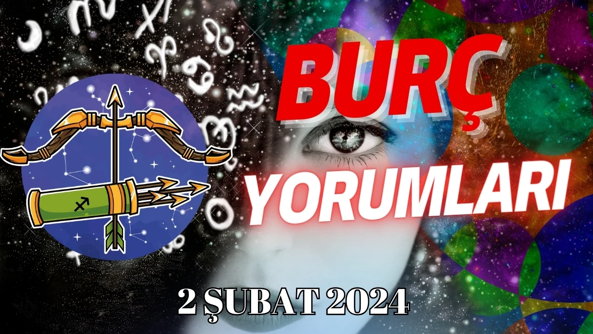 Yay Burcu Günlük Burç Yorumu 2 Şubat 2024 Günlük burç yorumları