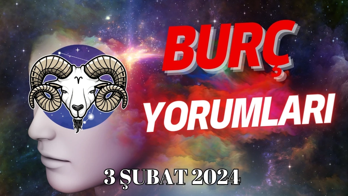 Koç Burcu Günlük Burç Yorumu 3 Şubat 2024 Günlük burç yorumları