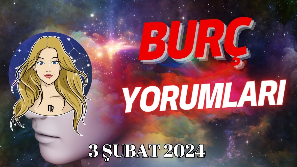 Başak Burcu Günlük Burç Yorumu 3 Şubat 2024 Günlük burç yorumları