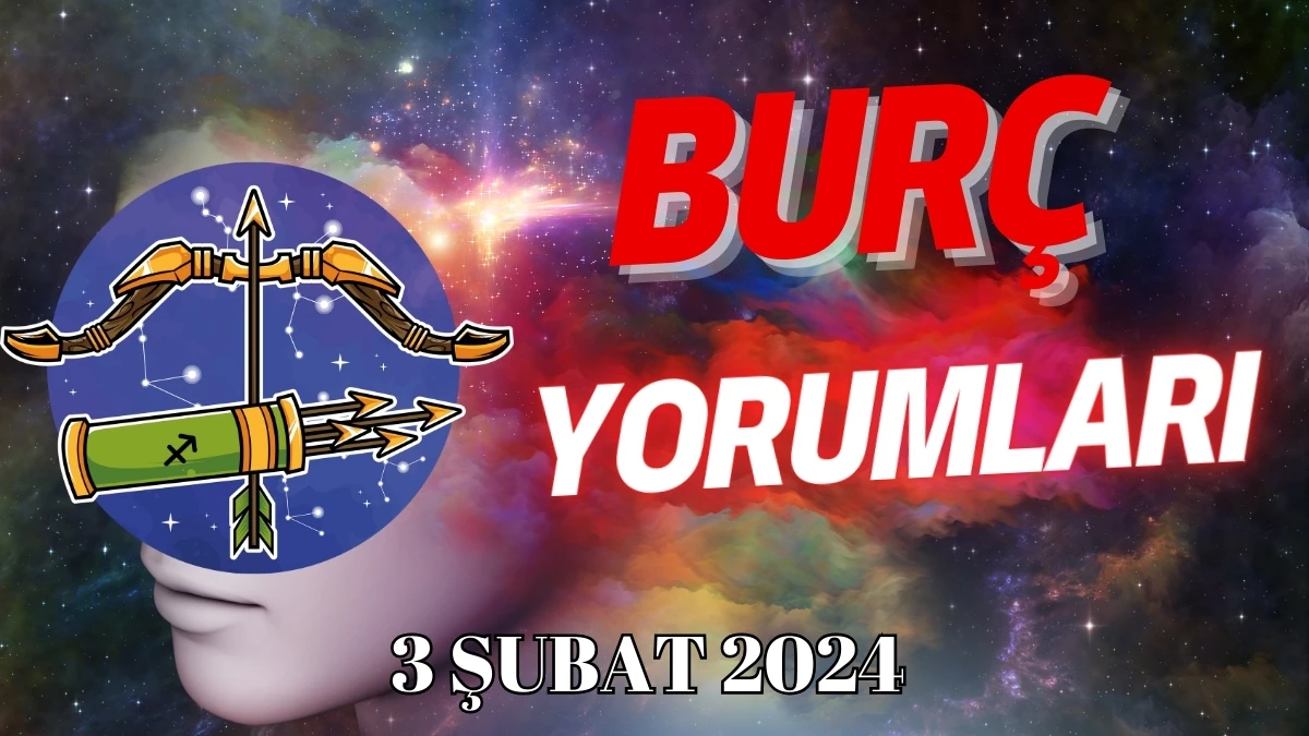 Yay Burcu Günlük Burç Yorumu 3 Şubat 2024 Günlük burç yorumları