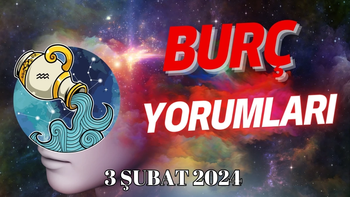 Kova Burcu Günlük Burç Yorumu 3 Şubat 2024 Günlük burç yorumları